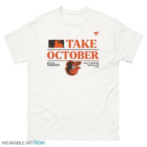 Birdland Take October Baltimore Orioles Postseason 2023 Shirt - 500 Men’s Classic Tee Gildan