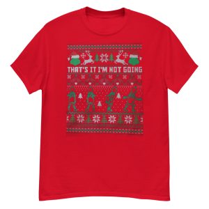 That's It I'm Not Going Grinch Ugly Christmas Sweater T-Shirt - G500 Men’s Classic T-Shirt-1