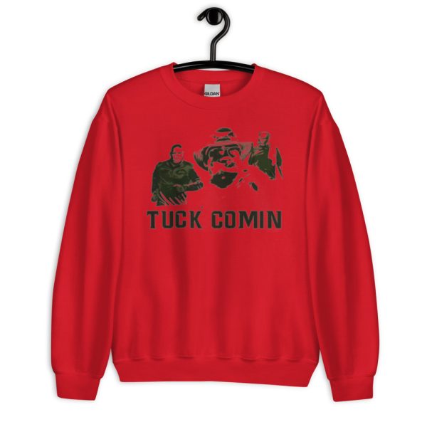 Tuck Comin T-Shirt Gift For Fans - Unisex Heavy Blend Crewneck Sweatshirt