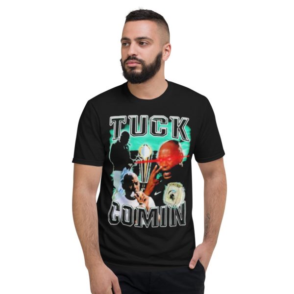 Tuck Comin’ Tetro T-Shirt Gift For Fans - Short Sleeve T-Shirt