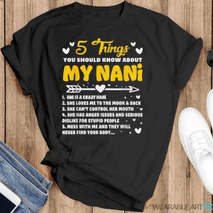 5 Things You Should Know About My Nani Funny Grandma T-Shirt - Black T-Shirt