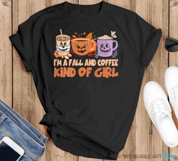 I'm A Fall And Coffee Kind Of Girl Autumn Season Hello Fall Shirt - Black T-Shirt