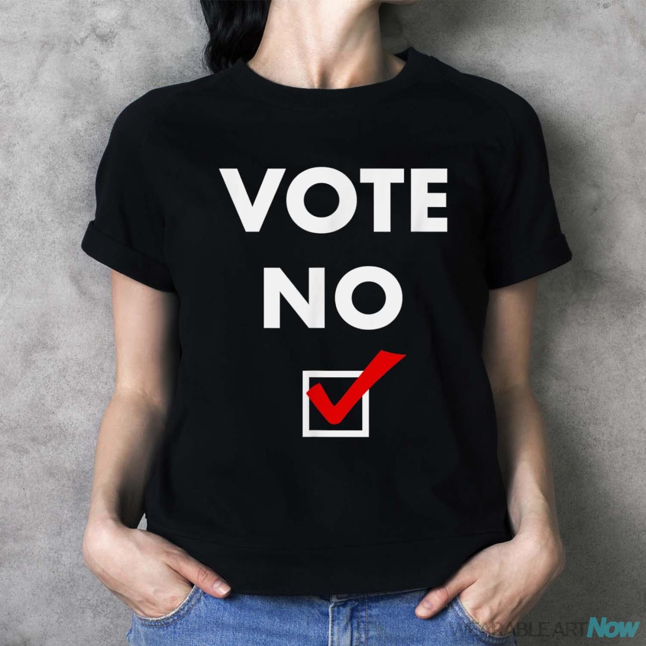 Vote No Shirt - Ladies T-Shirt