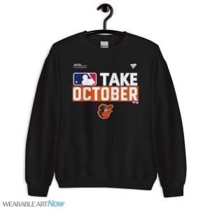 Baltimore Orioles Take October 2023 Postseason Shirt - Unisex Crewneck Sweatshirt