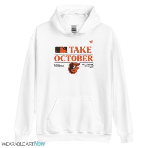 Birdland Take October Baltimore Orioles Postseason 2023 Shirt - Unisex Heavy Blend Hooded Sweatshirt