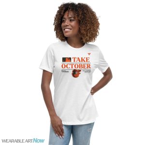 Birdland Take October Baltimore Orioles Postseason 2023 Shirt - Women's Relaxed Short Sleeve Jersey Tee