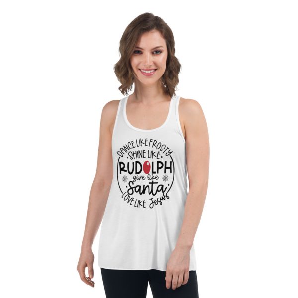 Dance Like Frosty Shine Like Rudolph Give Like Santa Love Like Jesus T-Shirt - Women's Flowy Racerback Tank