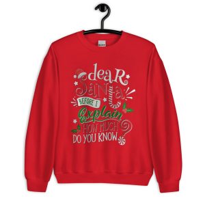 Dear Santa Before I Explain How Much Do You Know Christmas T-Shirt - Unisex Crewneck Sweatshirt-1