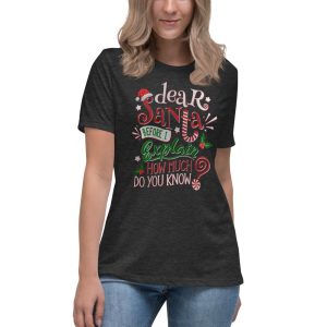 Dear Santa Before I Explain How Much Do You Know Christmas T-Shirt - Women's Relaxed Short Sleeve Jersey Tee-1