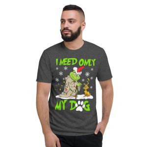 I Need Only My Dog Christmas Funny Gifts Grinch T-Shirt - Short Sleeve T-Shirt-1