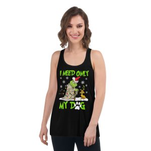 I Need Only My Dog Christmas Funny Gifts Grinch T-Shirt - Women's Flowy Racerback Tank