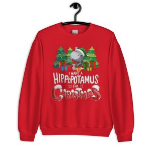 I Want A Hippopotamus For Christmas T-Shirt Sweatshirt Hoodies - Unisex Crewneck Sweatshirt-1