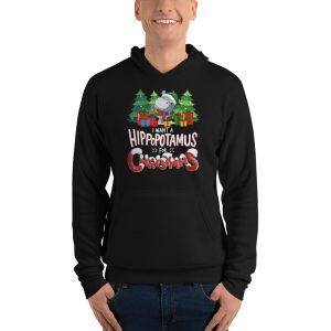 I Want A Hippopotamus For Christmas T-Shirt Sweatshirt Hoodies - Unisex Fleece Pullover Hoodie