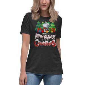 I Want A Hippopotamus For Christmas T-Shirt Sweatshirt Hoodies - Women's Relaxed Short Sleeve Jersey Tee-1