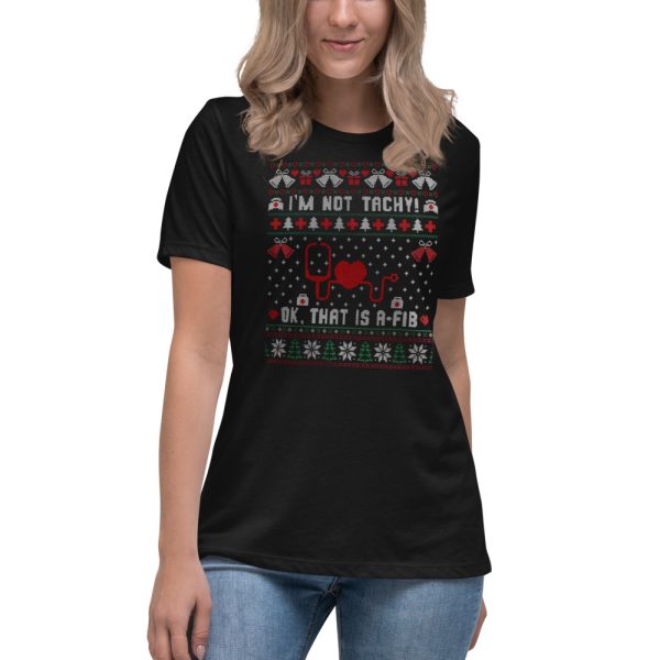 I'm Not Tachy Ok That's A Fib Ugly Christmas Sweater T-Shirt - Women's Relaxed Short Sleeve Jersey Tee