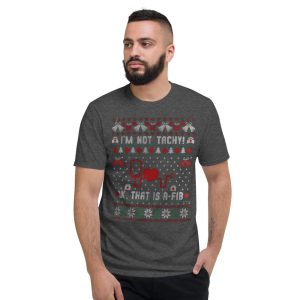 I'm Not Tachy Ok That's A Fib Ugly Christmas Sweater T-Shirt - Short Sleeve T-Shirt-1