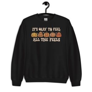 Mental Health Its Okay To Feel All The Feels Cute Fall T-Shirt - Unisex Crewneck Sweatshirt