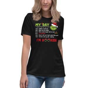 My Day I'm Booked Grinch Day Program Merry Grinchmas T-Shirt - Women's Relaxed Short Sleeve Jersey Tee