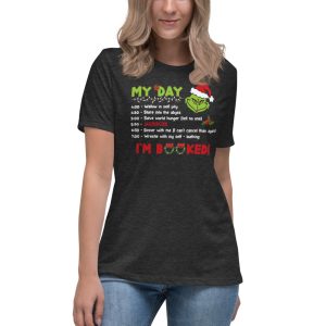 My Day I'm Booked Grinch Day Program Merry Grinchmas T-Shirt - Women's Relaxed Short Sleeve Jersey Tee-1