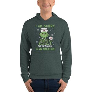 Nurse Christmas Grinch Nurse I Am Sorry The Nice Nurse Is On Vacation T-Shirt - Unisex Fleece Pullover Hoodie-1