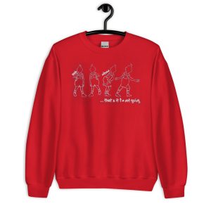 That's It I'm Not Going Grinch Christmas Sweater T-Shirt - Unisex Crewneck Sweatshirt-1