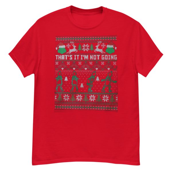 That's It I'm Not Going Grinch Ugly Christmas Sweater T-Shirt - G500 Men’s Classic T-Shirt-1