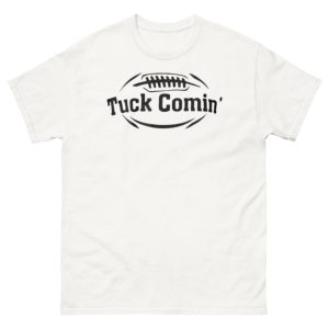 Tuck Comin' American Football Fan T-Shirt - 500 Men’s Classic Tee Gildan