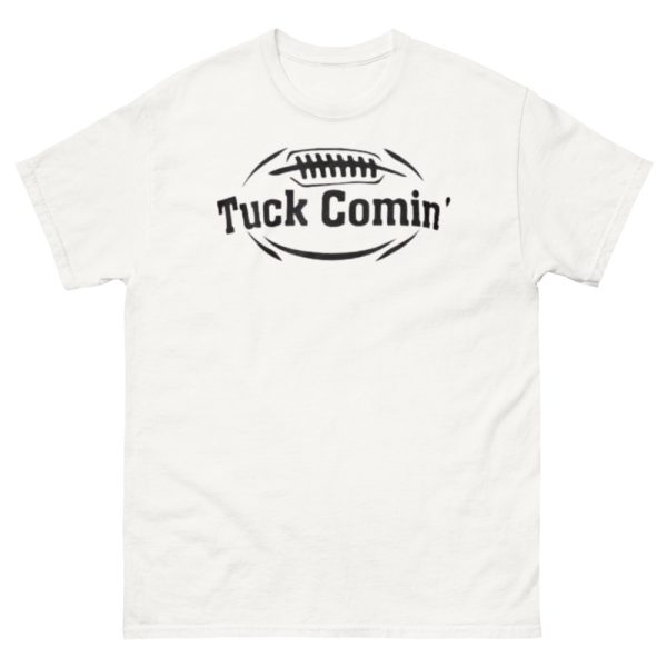 Tuck Comin' American Football Fan T-Shirt - 500 Men’s Classic Tee Gildan