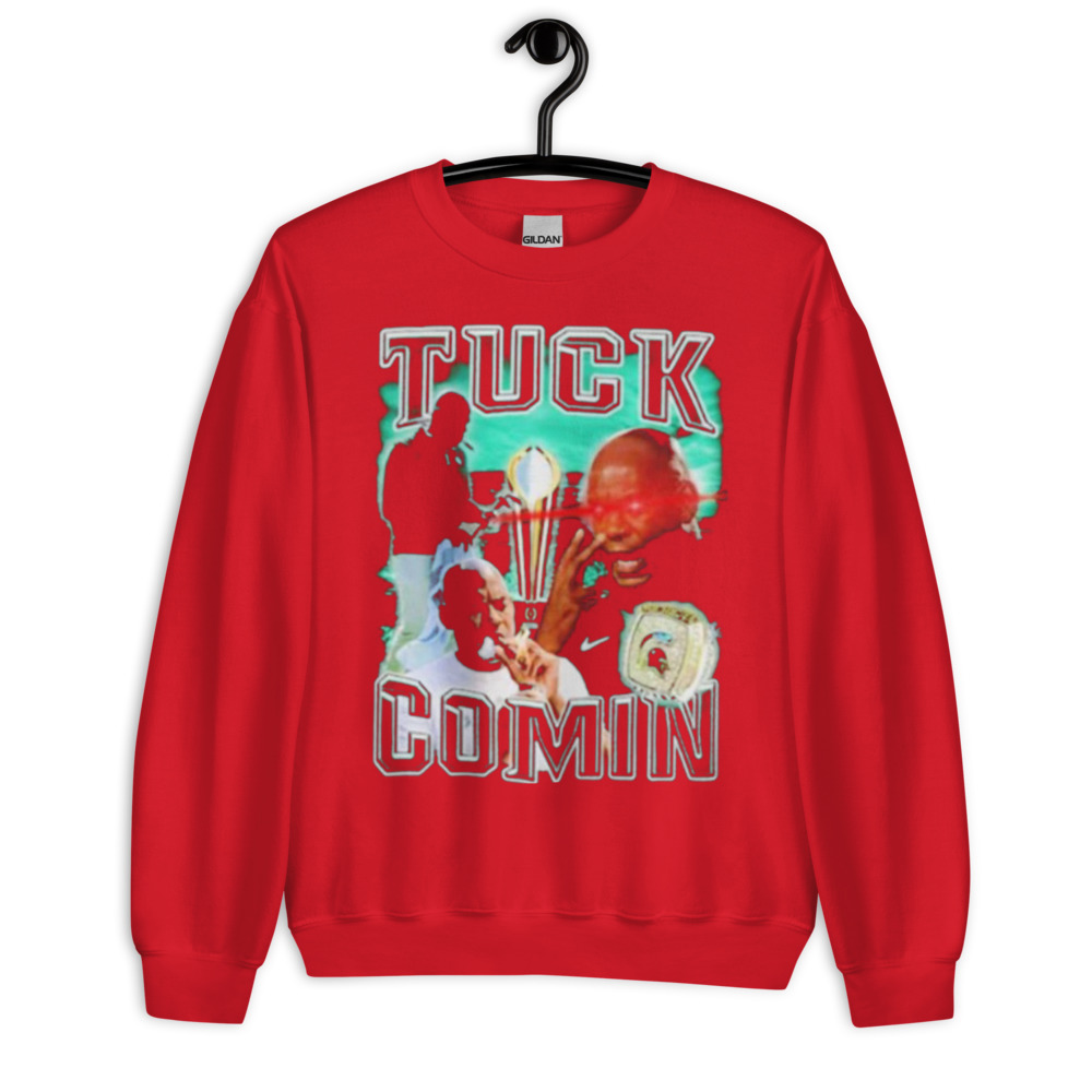 Tuck Comin’ Tetro T-Shirt Gift For Fans - Unisex Crewneck Sweatshirt-1