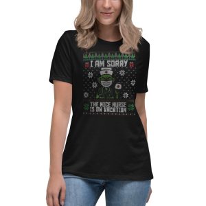 Ugly Christmas Grinch Nurse I'm Sorry The Nice Nurse Is on Vacation T-Shirt - Women's Relaxed Short Sleeve Jersey Tee