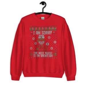 Ugly Christmas Grinch Nurse I'm Sorry The Nice Nurse Is on Vacation T-Shirt - Unisex Crewneck Sweatshirt-1