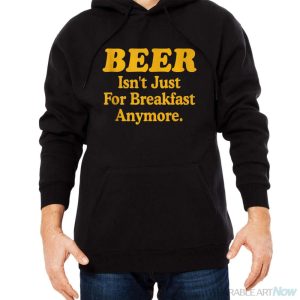 Beer Isn't Just For Breakfast Anymore Shirt Vintage Beer Shirt - Men Black Hoodie