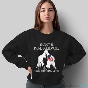 Bigfoot Is More Believable Than 81 Million Votes Vintage Shirt - Sweatshirt