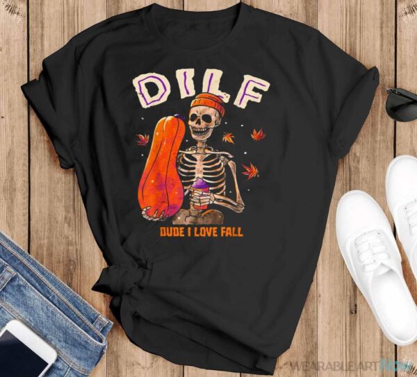 Dilf Dude I Love Fall Skeleton Pumpkin Halloween Customs Shirt - Black T-Shirt