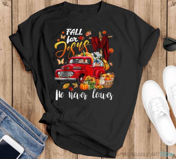 Fall For Jesus He Never Leaves Pumpkin Truck Thanksgiving Shirt - Black T-Shirt