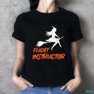 Flight Instructor Witch Riding Broomstick Halloween Costume Shirt - Ladies T-Shirt