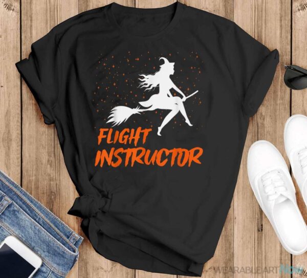 Flight Instructor Witch Riding Broomstick Halloween Costume Shirt - Black T-Shirt