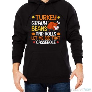 Gravy Beans And Rolls Let Me Cute Turkey Thanksgiving Funny Shirt - Men Black Hoodie