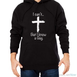 I Can't But I Know A Guy Funny Jeus Shirt - Men Black Hoodie