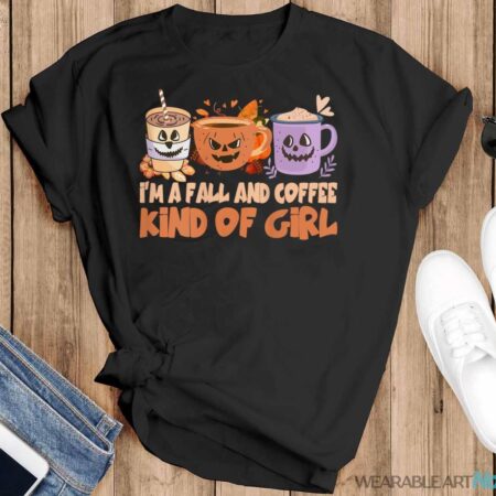 I'm A Fall And Coffee Kind Of Girl Autumn Season Hello Fall Shirt - Black T-Shirt