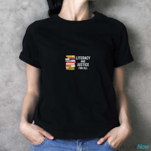 Literacy And Justice For All Reading Teacher Shirt - Ladies T-Shirt