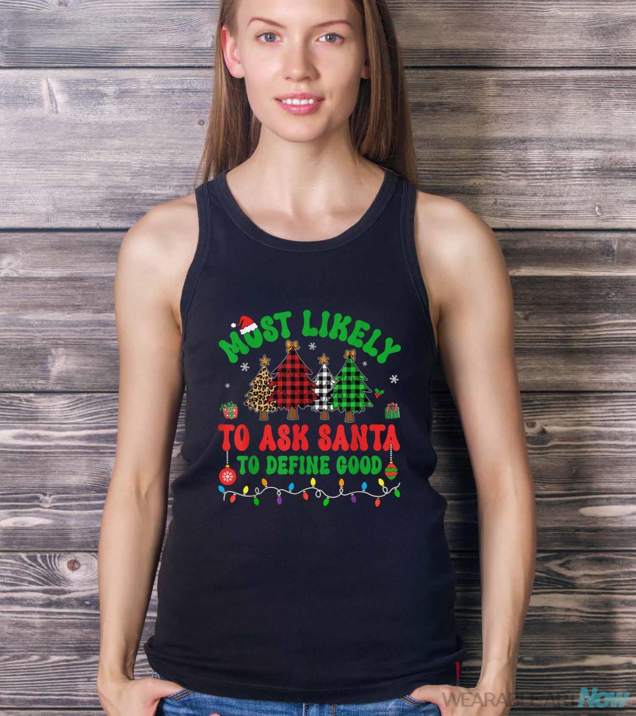 Most Likely To Ask Santa To Define Good Elf Family Christmas Shirt - Ladies Tank Top