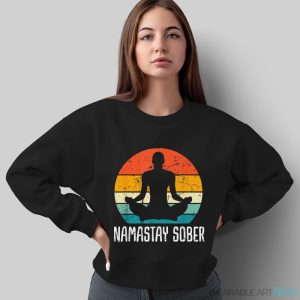 Namastay Sober Recovery Support Sobriety NA AA Shirt - Sweatshirt