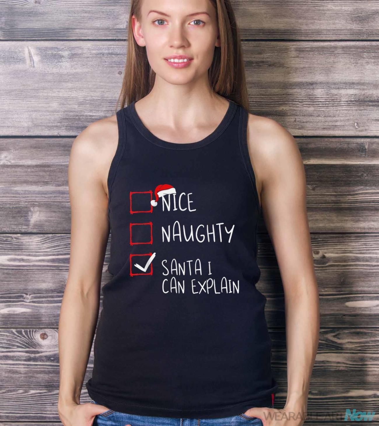 Nice Naughty Santa I Can Explain Christmas List Santa Claus Shirt - Ladies Tank Top