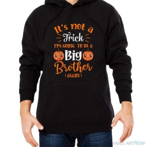 Not A Trick I'm Going To Be A Big Brother Again Halloween Shirt - Men Black Hoodie