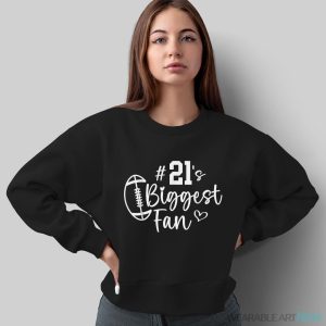 Number 21 Biggest Fan Football Player Mom Dad Family Shirt - Sweatshirt