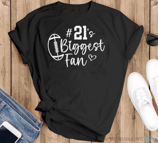 Number 21 Biggest Fan Football Player Mom Dad Family Shirt - Black T-Shirt