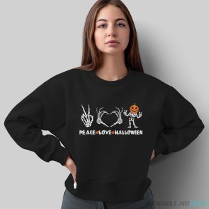 Peace Love Halloween Happy Halloween Pumpkin Skeleton Hands Shirt - Sweatshirt