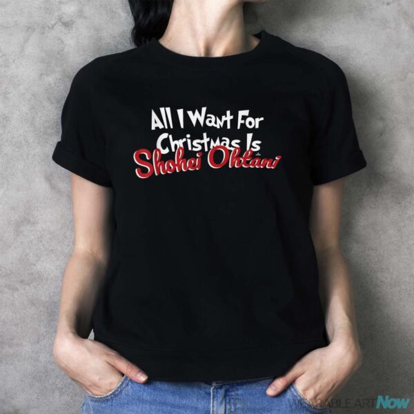 Shohei Ohtani Los Angeles Baseball All I Want For Christmas Shirt - Ladies T-Shirt