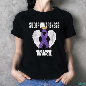 SUDEP Awareness, You Were Already My Angel, Epilepsy T-Shirt - Ladies T-Shirt